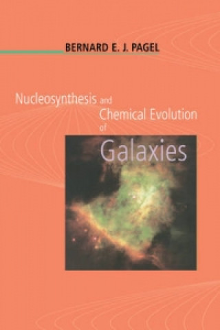 Kniha Nucleosynthesis and Chemical Evolution of Galaxies B.E.J. Pagel