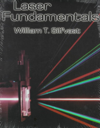 Knjiga Laser Fundamentals William T. Silfvast