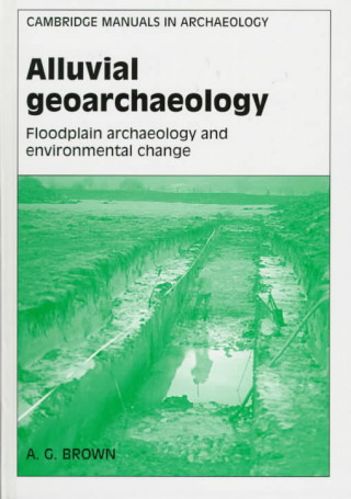 Carte Alluvial Geoarchaeology A. G. Brown