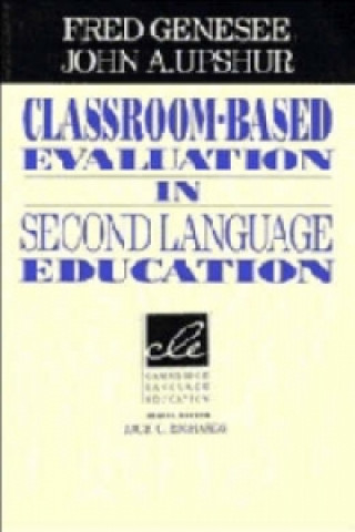 Book Classroom-Based Evaluation in Second Language Education John A. Upshur