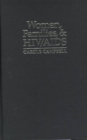 Książka Women, Families and HIV/AIDS Carole A. Campbell