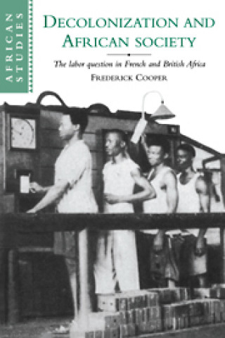 Carte Decolonization and African Society Frederick Cooper
