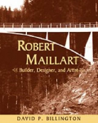 Knjiga Robert Maillart David P. Billington