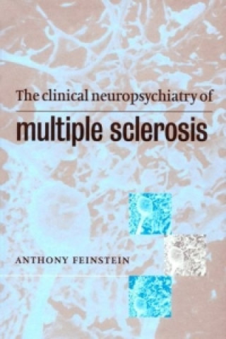 Книга Clinical Neuropsychiatry of Multiple Sclerosis Anthony Feinstein