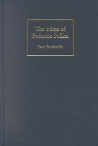 Carte Films of Federico Fellini Peter Bondanella