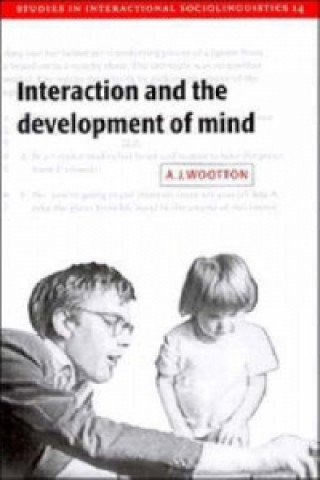 Kniha Interaction and the Development of Mind Anthony Wootton
