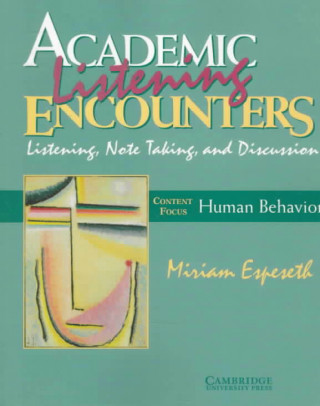 Kniha Academic Listening Encounters: Human Behavior Student's Book : Listening, Note Taking, and Discussion Miriam Espeseth