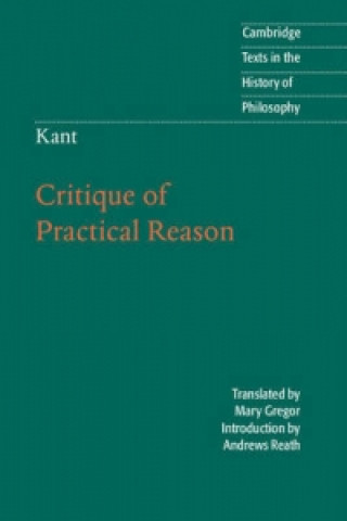 Kniha Kant: Critique of Practical Reason Immanuel Kant