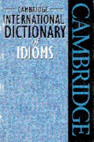 Carte Cambridge International Dictionary of Idioms 