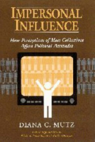 Kniha Impersonal Influence Diana C. Mutz