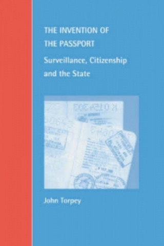 Книга Invention of the Passport John Torpey