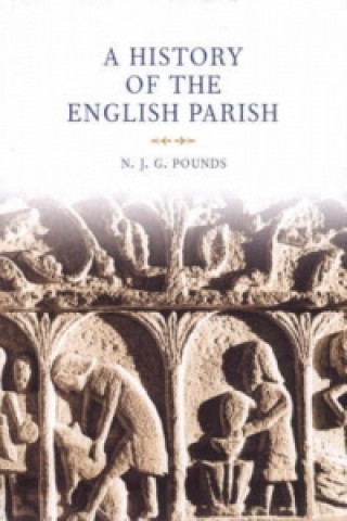 Carte History of the English Parish N. J. G. Pounds