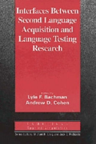 Knjiga Interfaces between Second Language Acquisition and Language Testing Research 