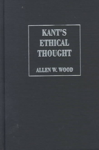 Könyv Kant's Ethical Thought Allen W. Wood