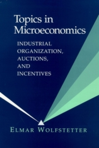 Книга Topics in Microeconomics Elmar Wolfstetter