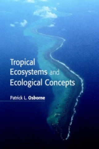 Carte Tropical Ecosystems and Ecological Concepts Patrick L. Osborne