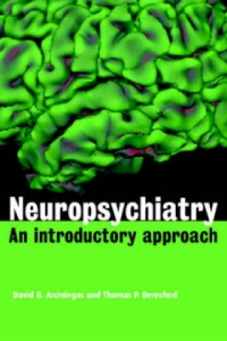 Knjiga Neuropsychiatry: An Introductory Approach Thomas P. Beresford
