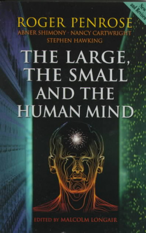 Kniha Large, the Small and the Human Mind Malcolm Longair
