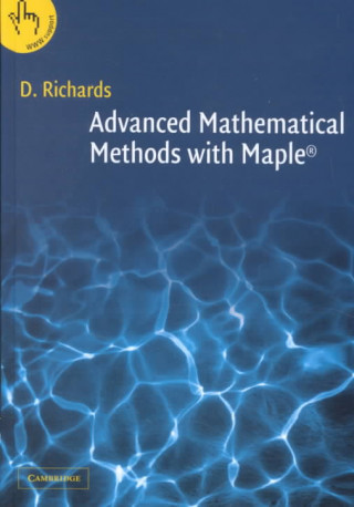 Kniha Advanced Mathematical Methods with Maple Derek Richards
