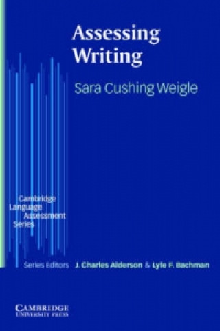 Kniha Assessing Writing Sara Cushing Weigle