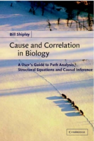 Kniha Cause and Correlation in Biology Bill Shipley