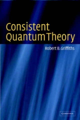 Book Consistent Quantum Theory Robert B. Griffiths