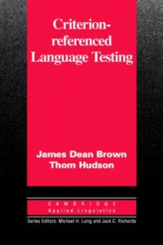 Könyv Criterion-Referenced Language Testing Thom Hudson