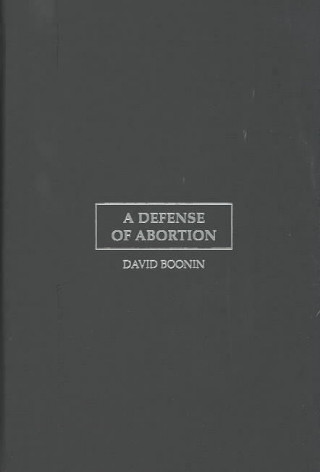 Книга Defense of Abortion David Boonin