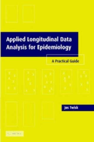 Könyv Applied Longitudinal Data Analysis for Epidemiology Jos W.R. Twisk