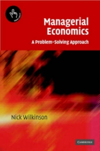 Kniha Managerial Economics Nick Wilkinson