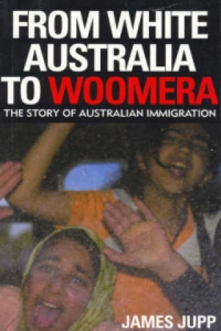 Buch From White Australia to Woomera James Jupp