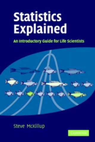 Buch Statistics Explained, An Introductory Guide for Life Scientists Steve McKillup
