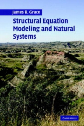 Kniha Structural Equation Modeling and Natural Systems James Grace