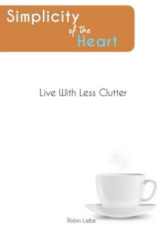 Book Simplicity of the Heart Robin Liebe