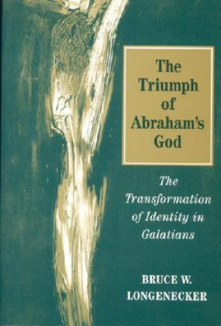 Kniha Triumph of Abraham's God Bruce W. Longenecker