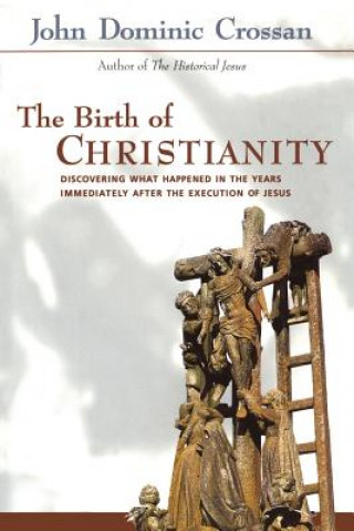 Könyv Birth of Christianity John Dominic Crossan