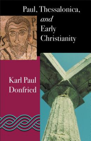 Carte Paul: Thessalonica and Early Christianity Karl P. Donfried