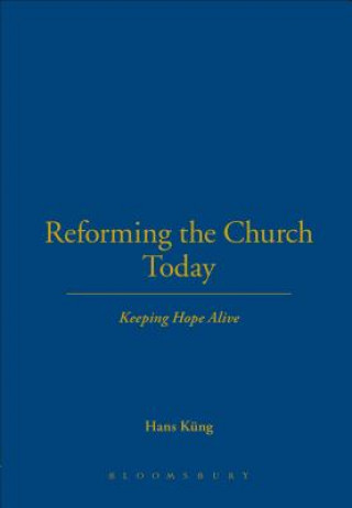 Carte Reforming the Church Today Hans Kung