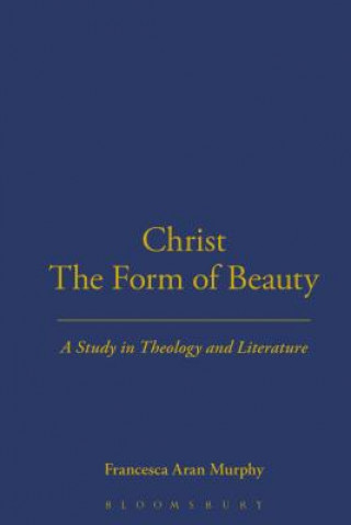 Kniha Christ the Form of Beauty Francesca Aran Murphy