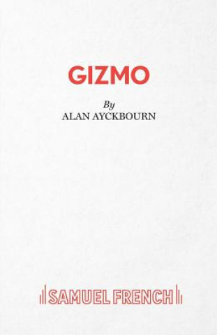 Kniha Gizmo Alan Ayckbourn
