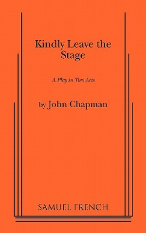 Kniha Kindly Leave the Stage JOHN CHAPMAN