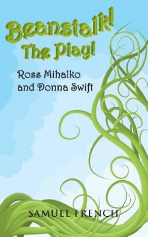 Книга Beanstalk! the Play! Donna Swift