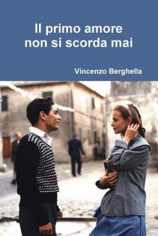 Könyv Il Primo Amore Non Si Scorda Mai Berghella