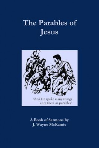 Carte Parables of Jesus J Wayne McKamie
