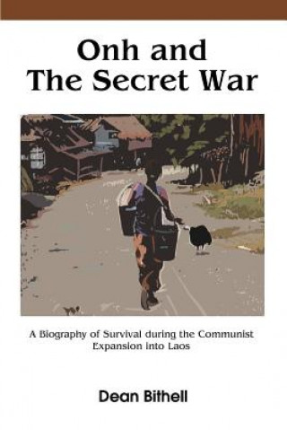 Livre Onh and the Secret War Dean Bithell