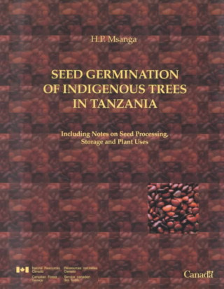 Kniha Seed Germination of Indigenous Trees in Tanzania H.P. Msanga