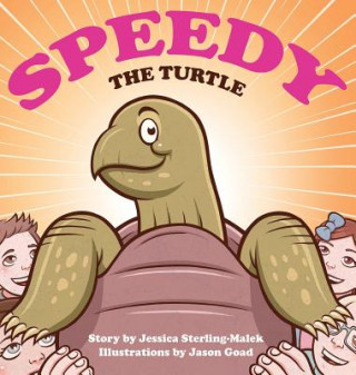 Knjiga Speedy the Turtle Jessica Sterling-Malek