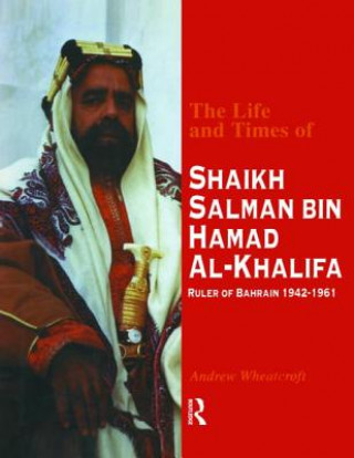 Książka Life and Times of Shaikh Salman Bin Al-Khalifa Andrew Wheatcroft