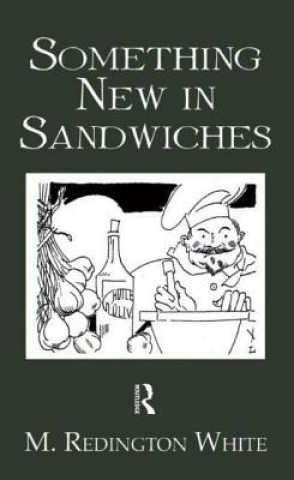 Książka Something New In Sandwiches Redington M. Professor White