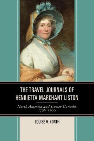 Книга Travel Journals of Henrietta Marchant Liston Louise V. North